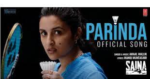 Parinda Song Lyrics – Saina Movie